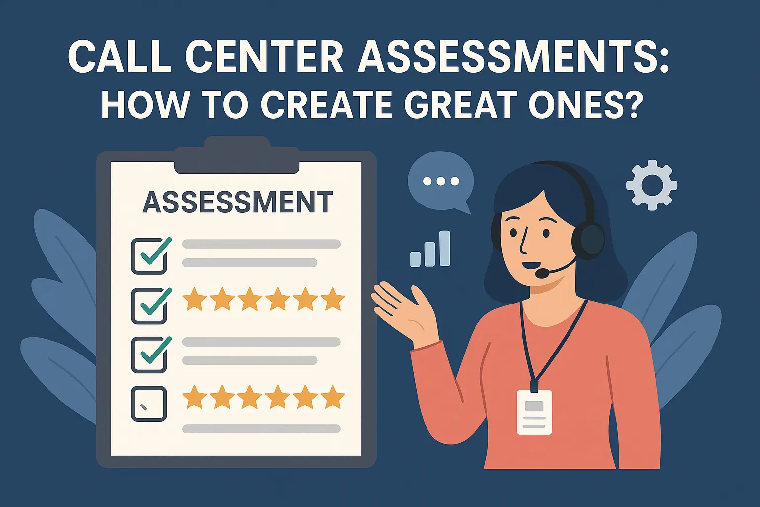 Call Center Assessments: How to Create Great Ones