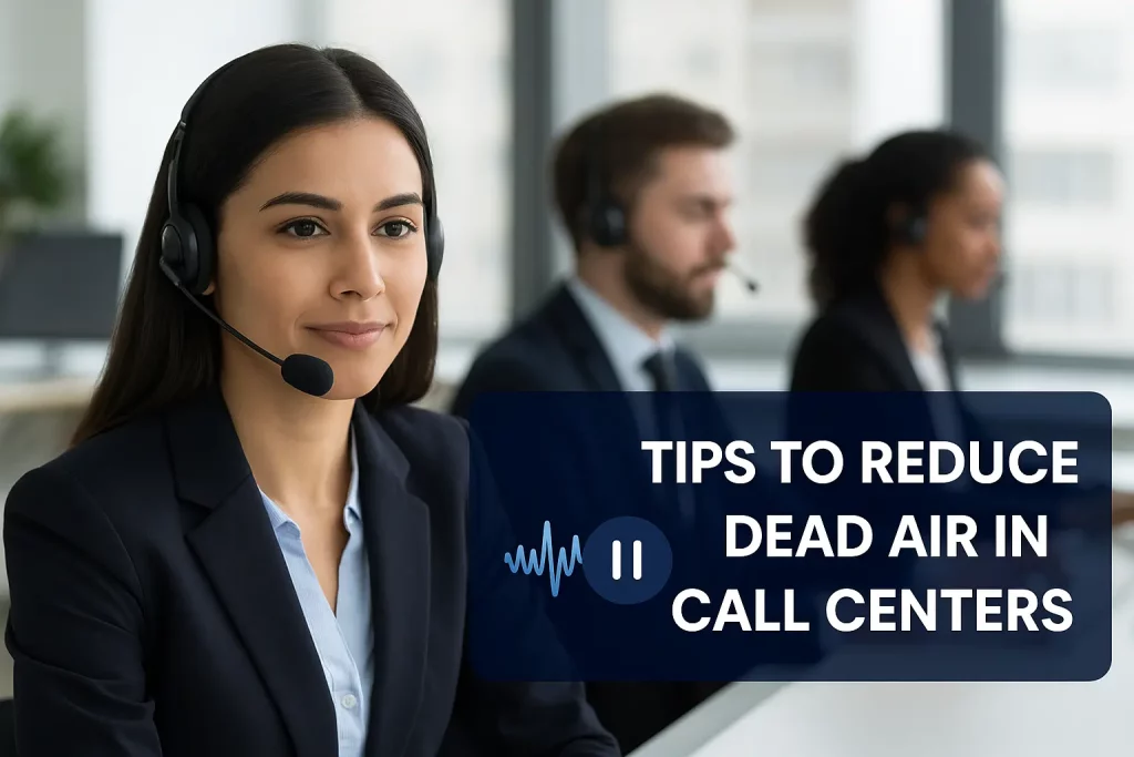 Tips to Reduce Dead Air in Call Centers